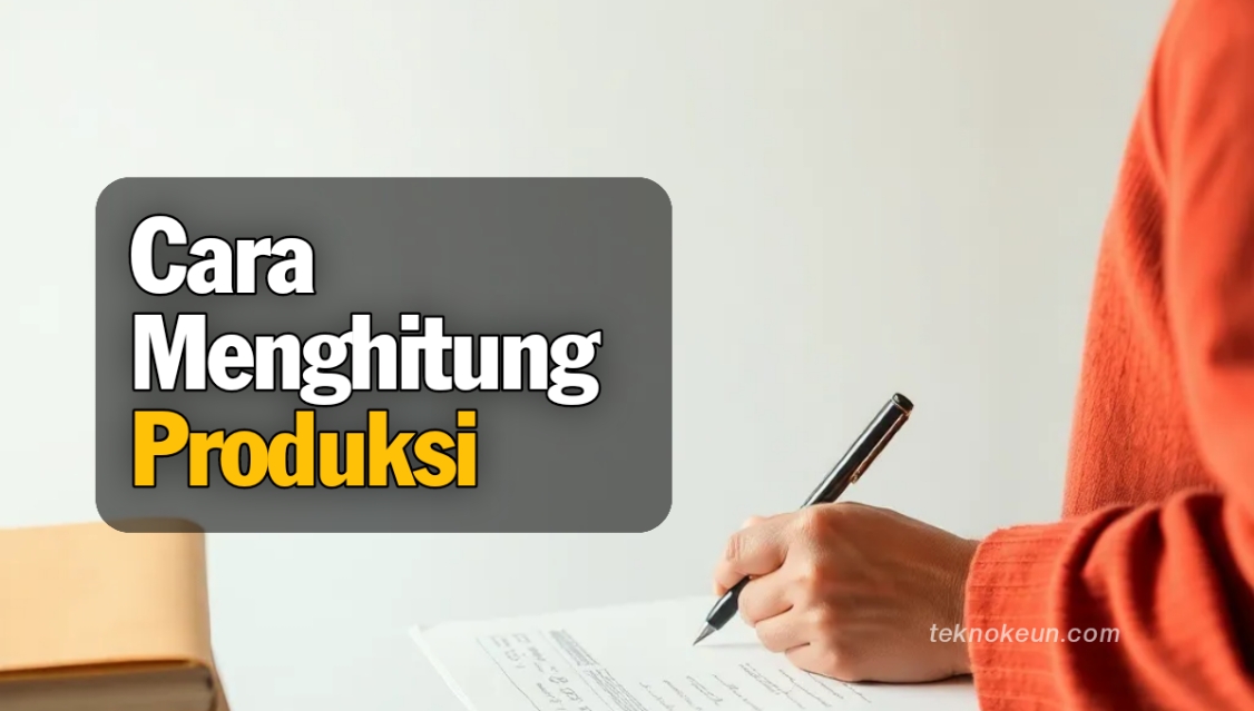 Cara Menghitung Produksi