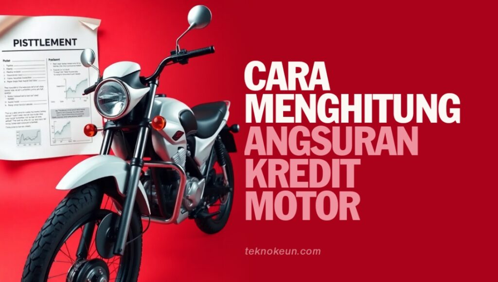 Cara Menghitung Angsuran Kredit Motor