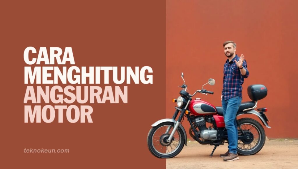 Cara Menghitung Angsuran Motor