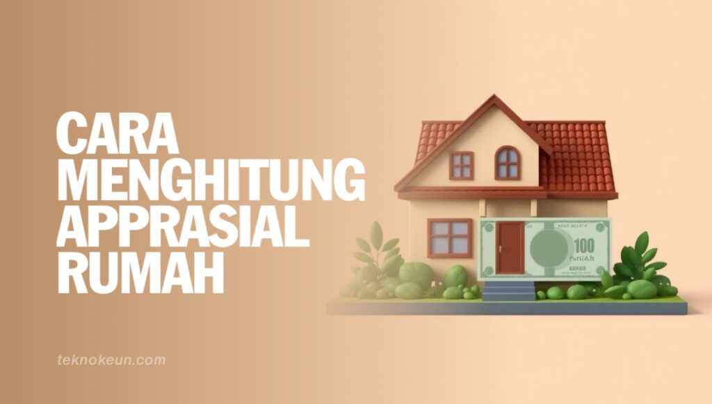 Cara Menghitung Appraisal Rumah