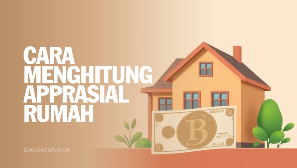 Cara Menghitung Appraisal Rumah