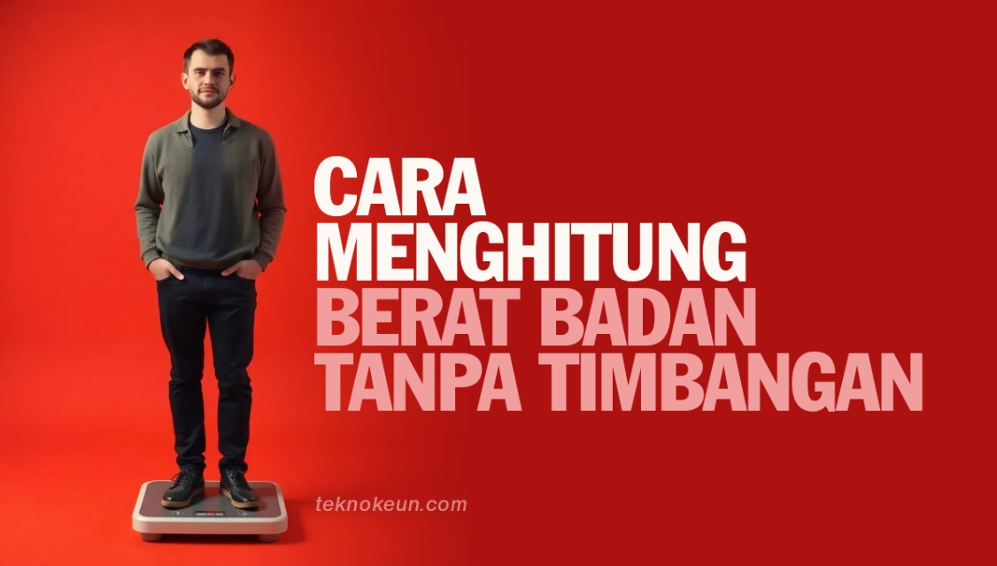 Cara Menghitung Berat Badan Tanpa Timbangan