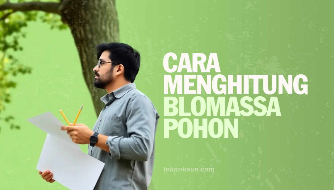 Cara Menghitung Biomassa Pohon