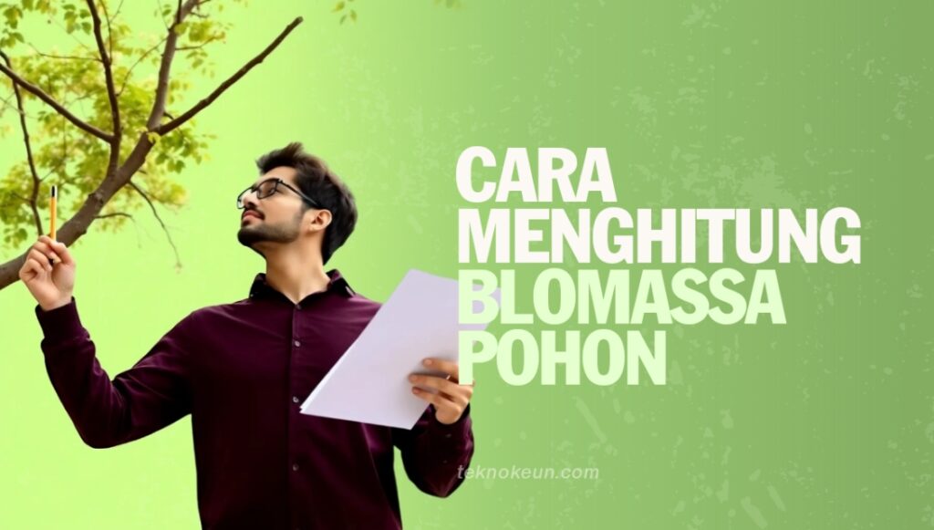 Cara Menghitung Biomassa Pohon