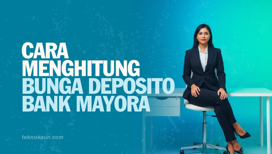 Cara Menghitung Bunga Deposito Bank Mayora