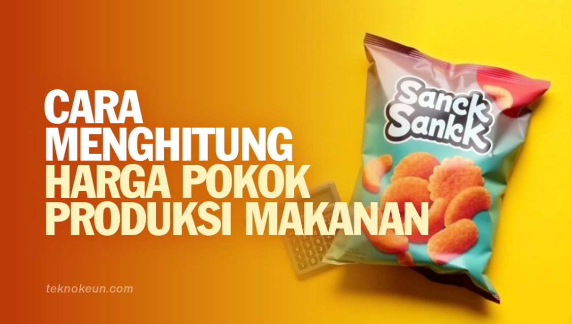 Cara Menghitung Harga Pokok Produksi Makanan