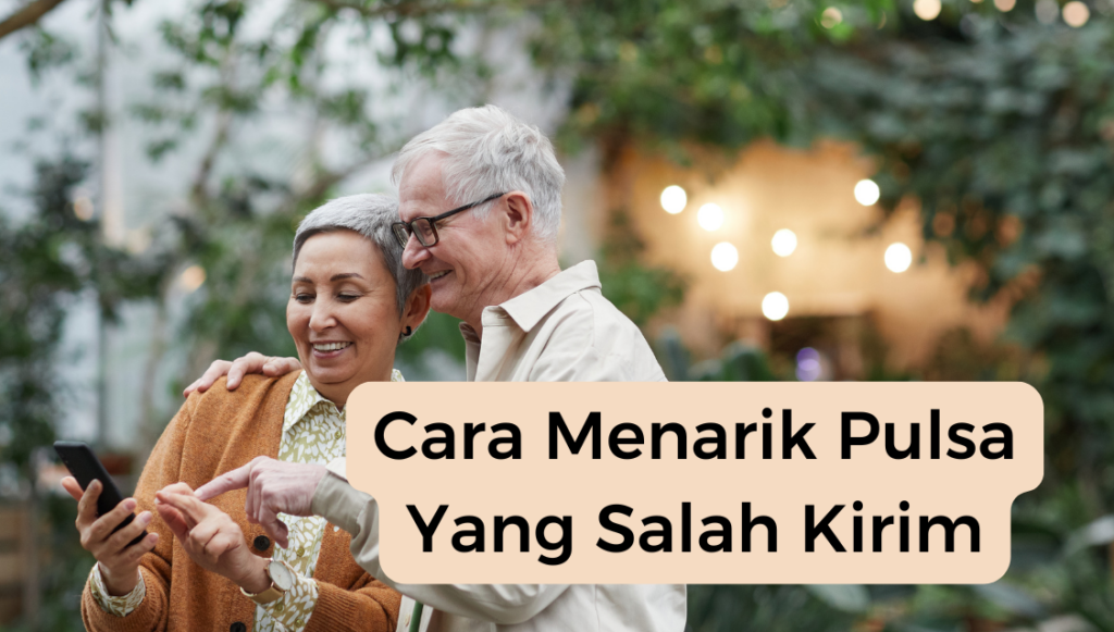 Cara Menarik Pulsa Yang Salah Kirim