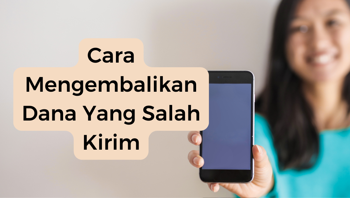 Cara Mengembalikan Dana Yang Salah Kirim