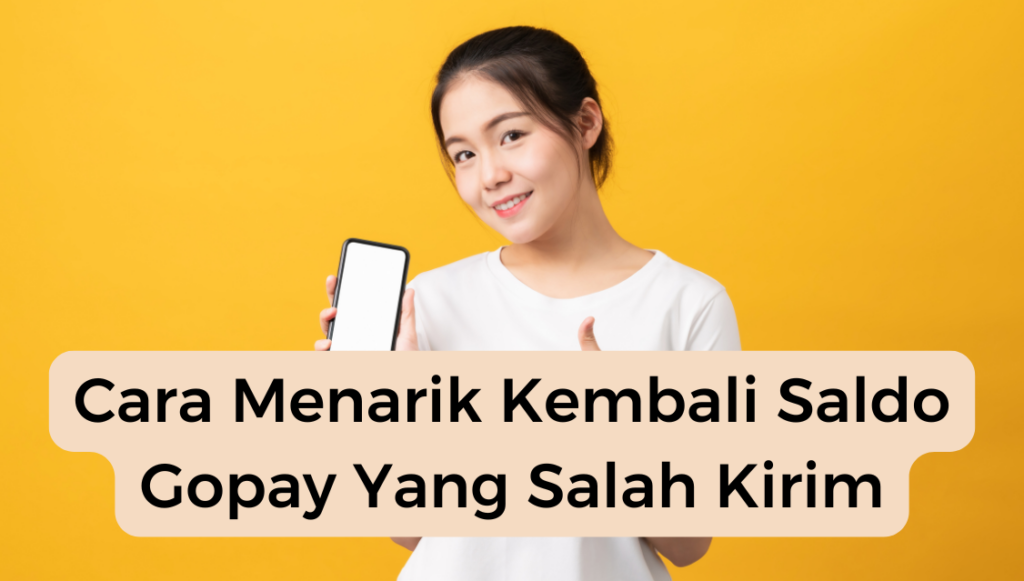 Cara Menarik Kembali Saldo Gopay Yang Salah Kirim