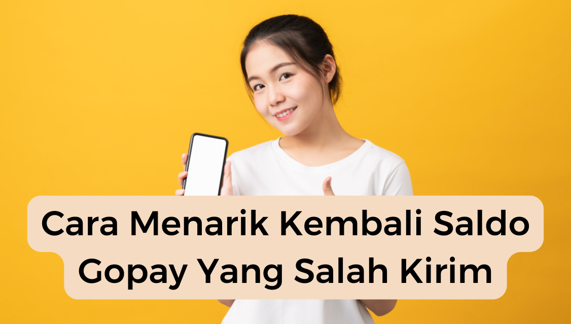 Cara Menarik Kembali Saldo Gopay Yang Salah Kirim