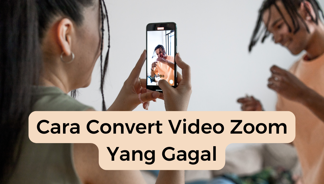 Cara Convert Video Zoom Yang Gagal