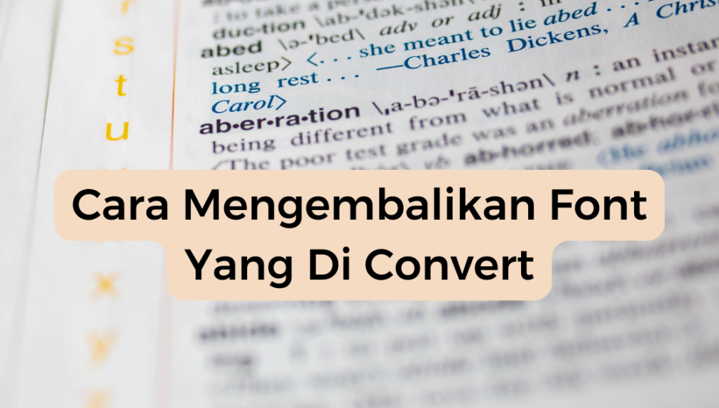 Cara Mengembalikan Font Yang Di Convert