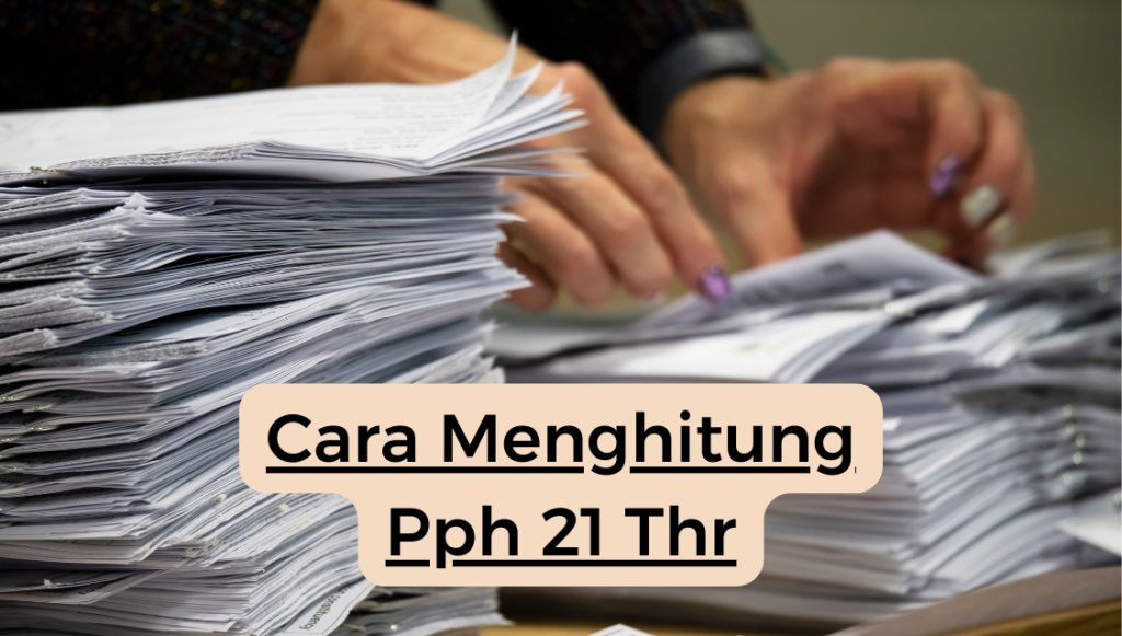 Cara Menghitung Pph 21 Thr