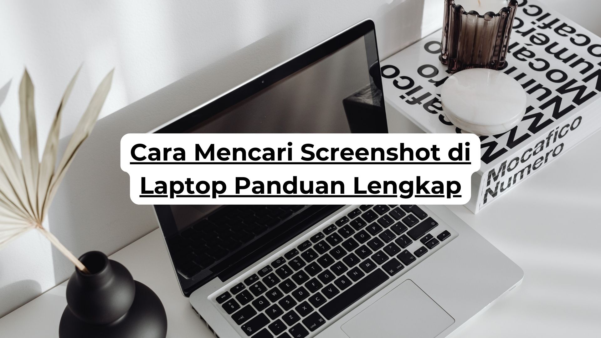 Cara Mencari Screenshot di Laptop Panduan Lengkap