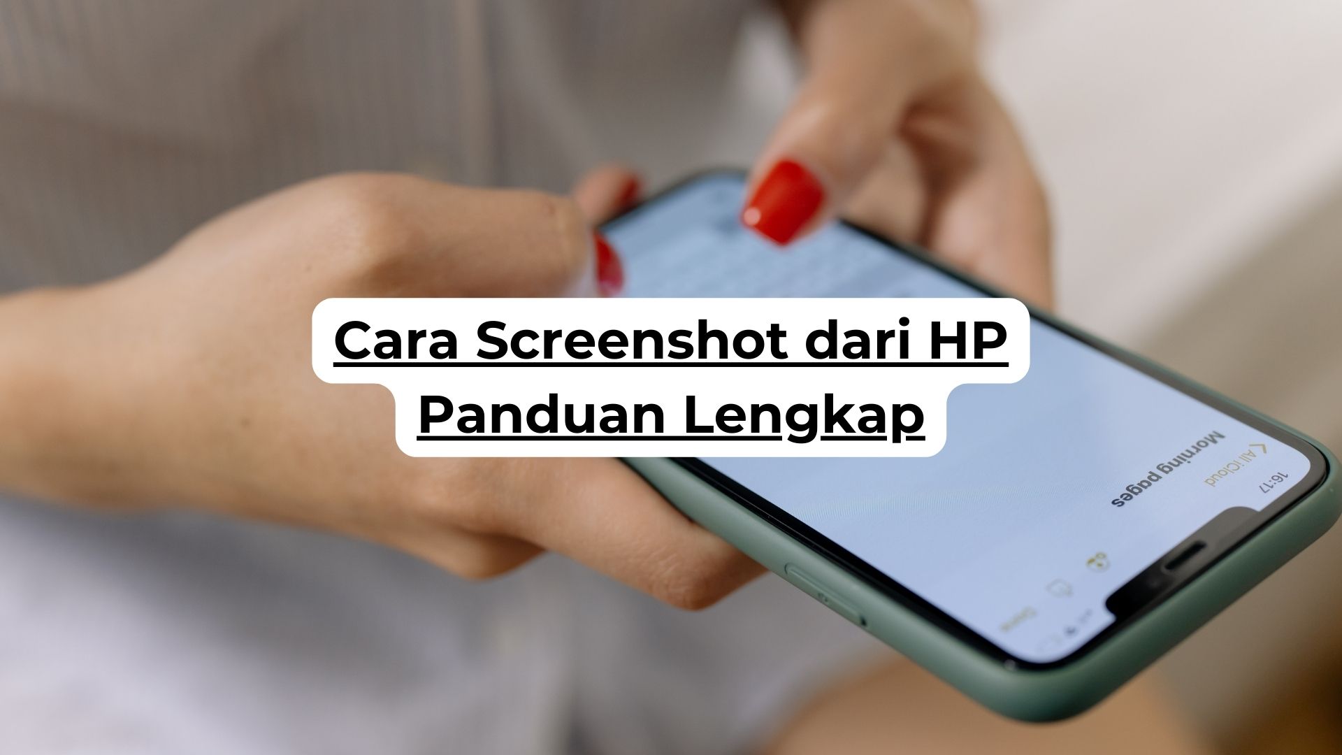 Cara Screenshot dari HP Panduan Lengkap