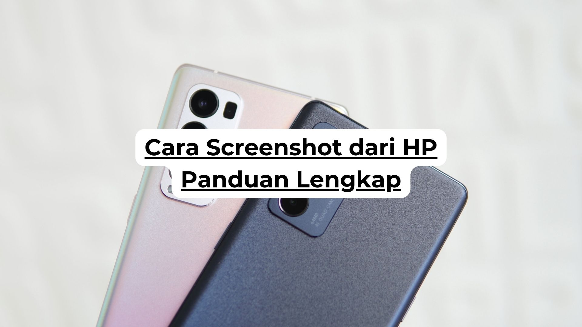 Cara Screenshot dari HP Panduan Lengkap