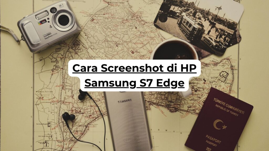 Cara Screenshot di HP Samsung S7 Edge