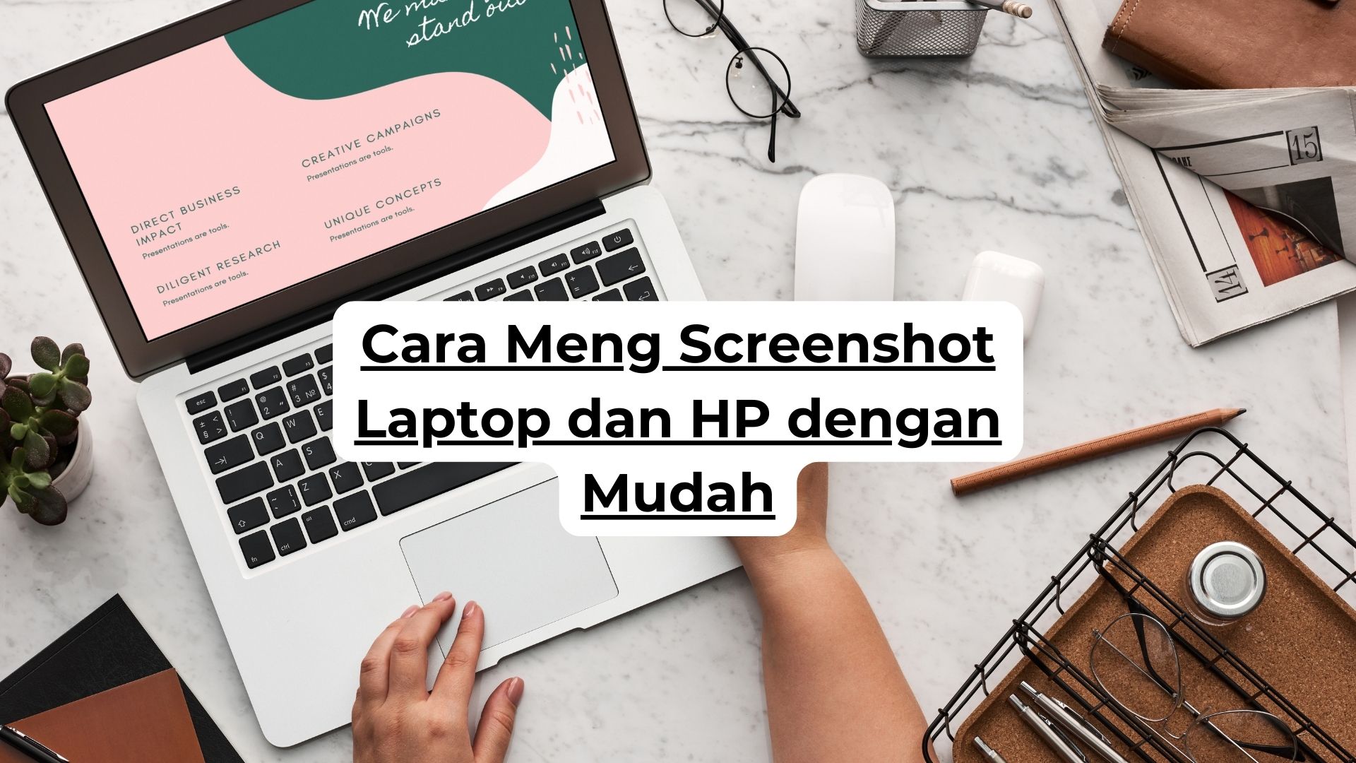 Cara Meng Screenshot Laptop dan HP dengan Mudah