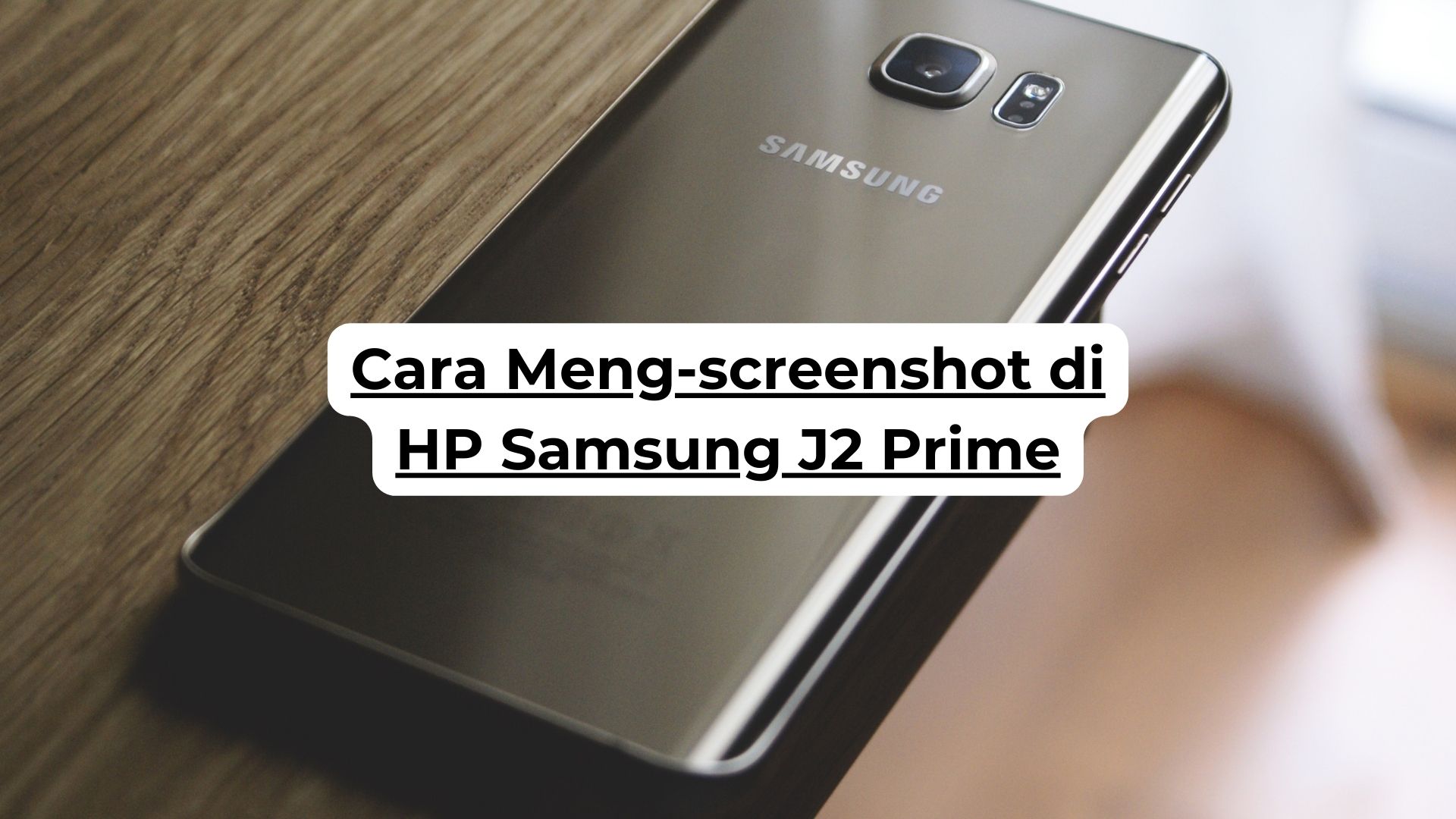 Cara Meng-screenshot di HP Samsung J2 Prime