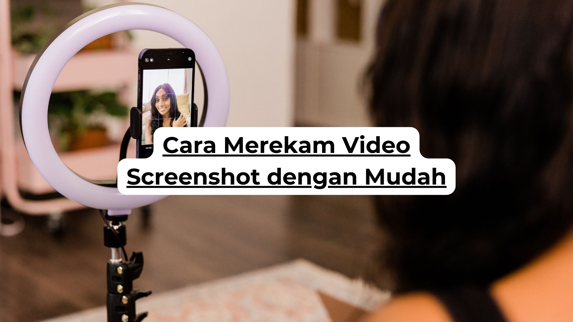 Cara Merekam Video Screenshot dengan Mudah