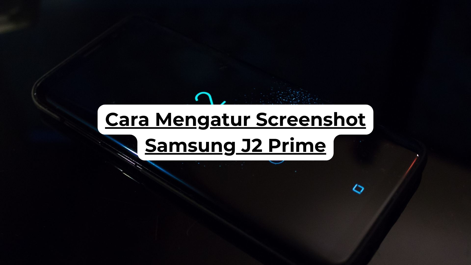 Cara Mengatur Screenshot Samsung J2 Prime