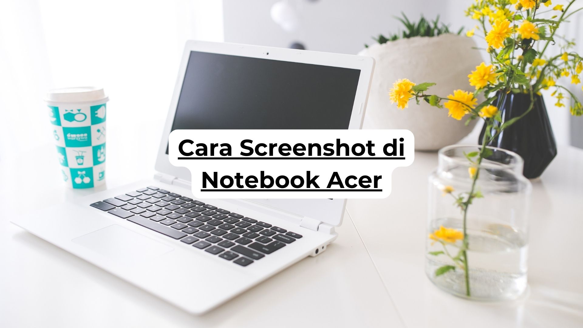 Cara Screenshot di Notebook Acer