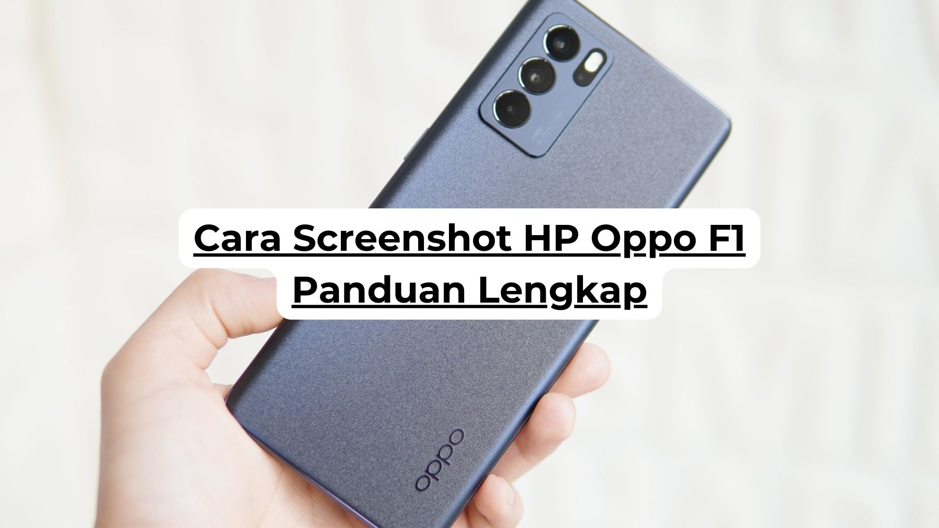 Cara Screenshot HP Oppo F1 Panduan Lengkap