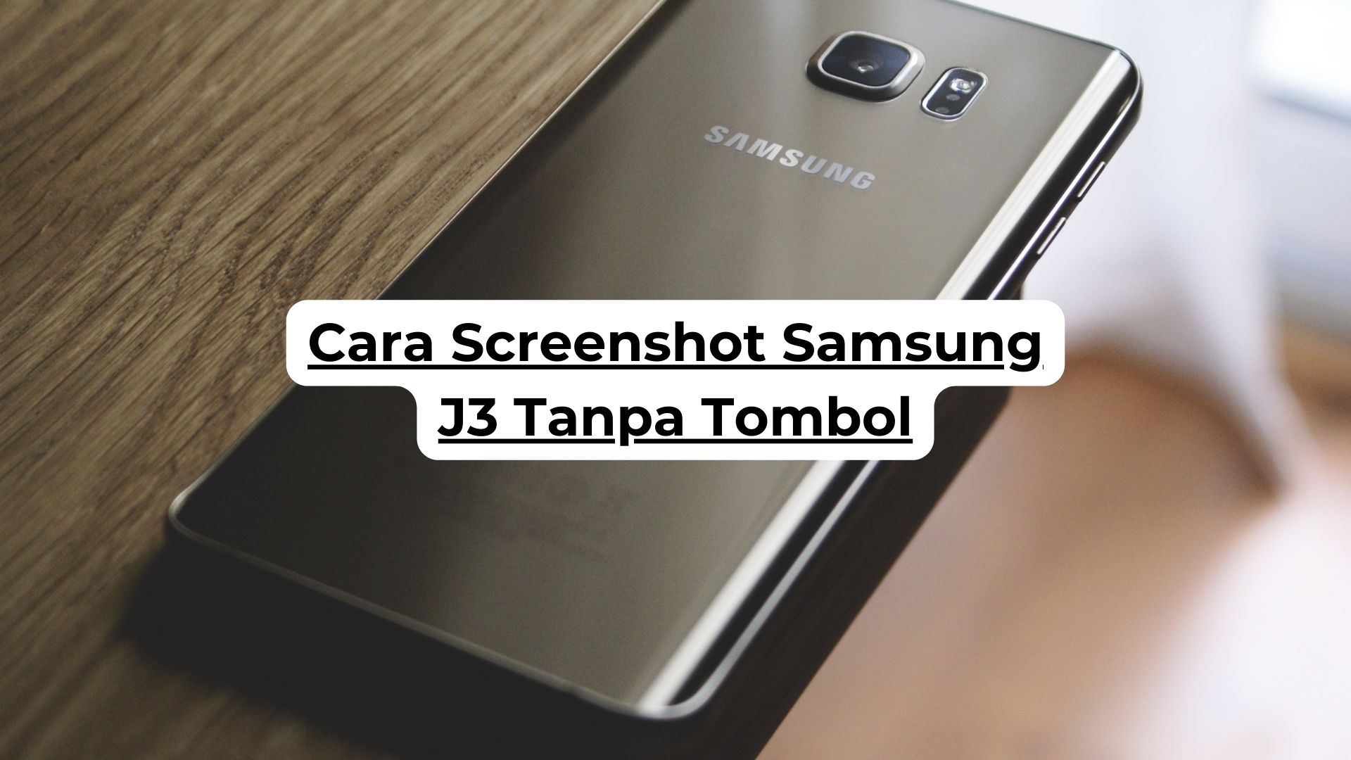 Cara Screenshot Samsung J3 Tanpa Tombol