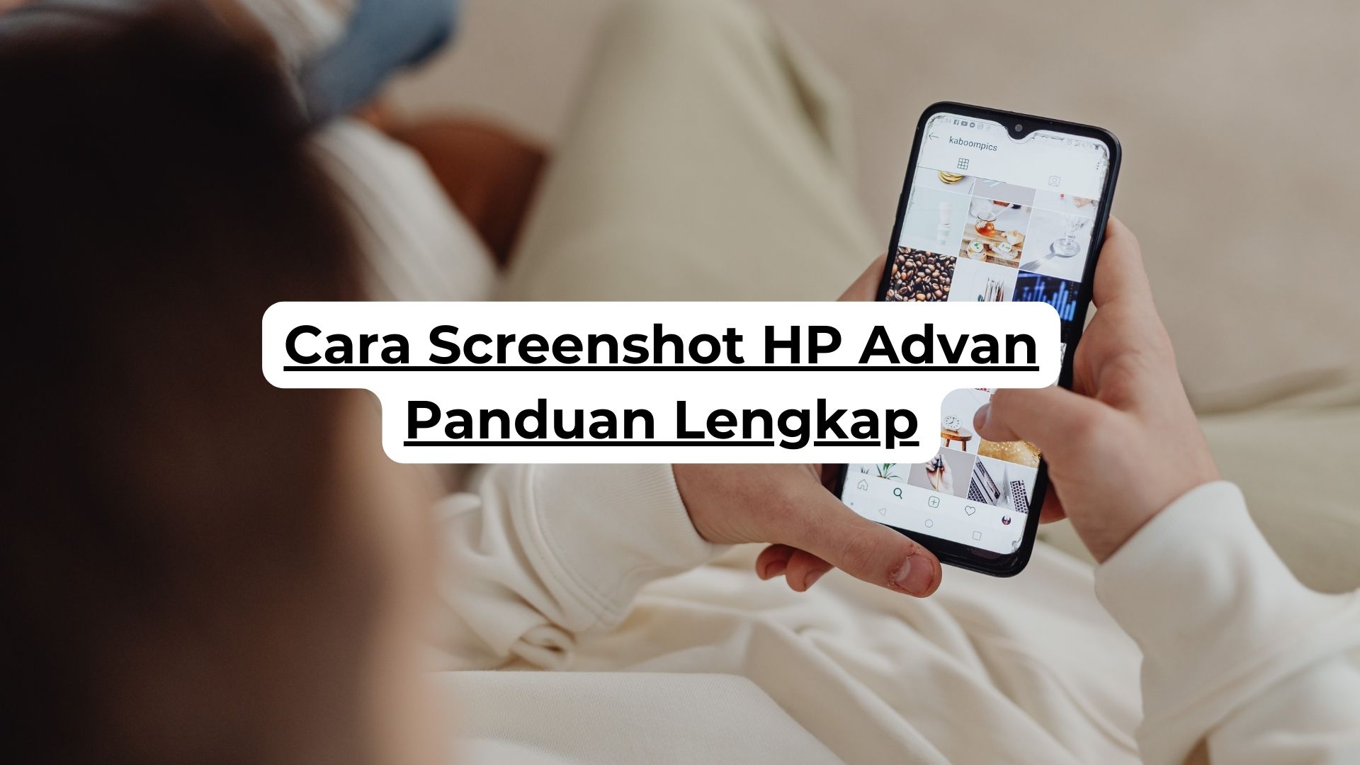 Cara Screenshot HP Advan Panduan Lengkap