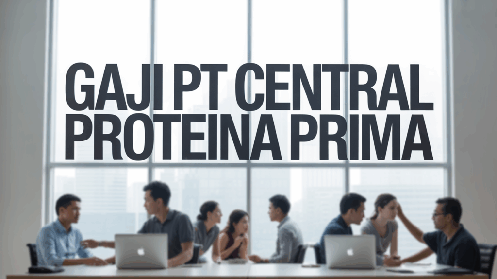 Gaji Pt Central Proteina Prima