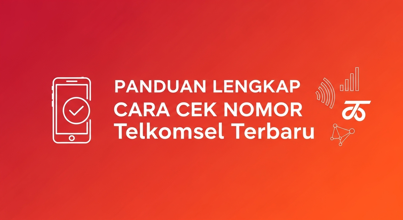 Panduan Lengkap Cara Cek Nomor Telkomsel Terbaru