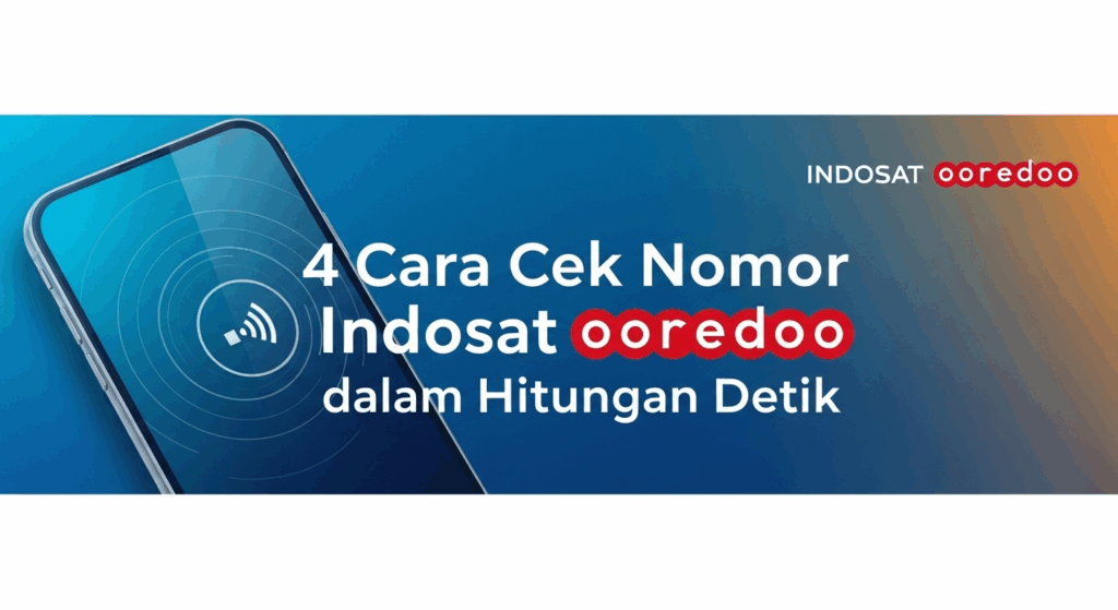 4 Cara Cek Nomor Indosat Ooredoo dalam Hitungan Detik