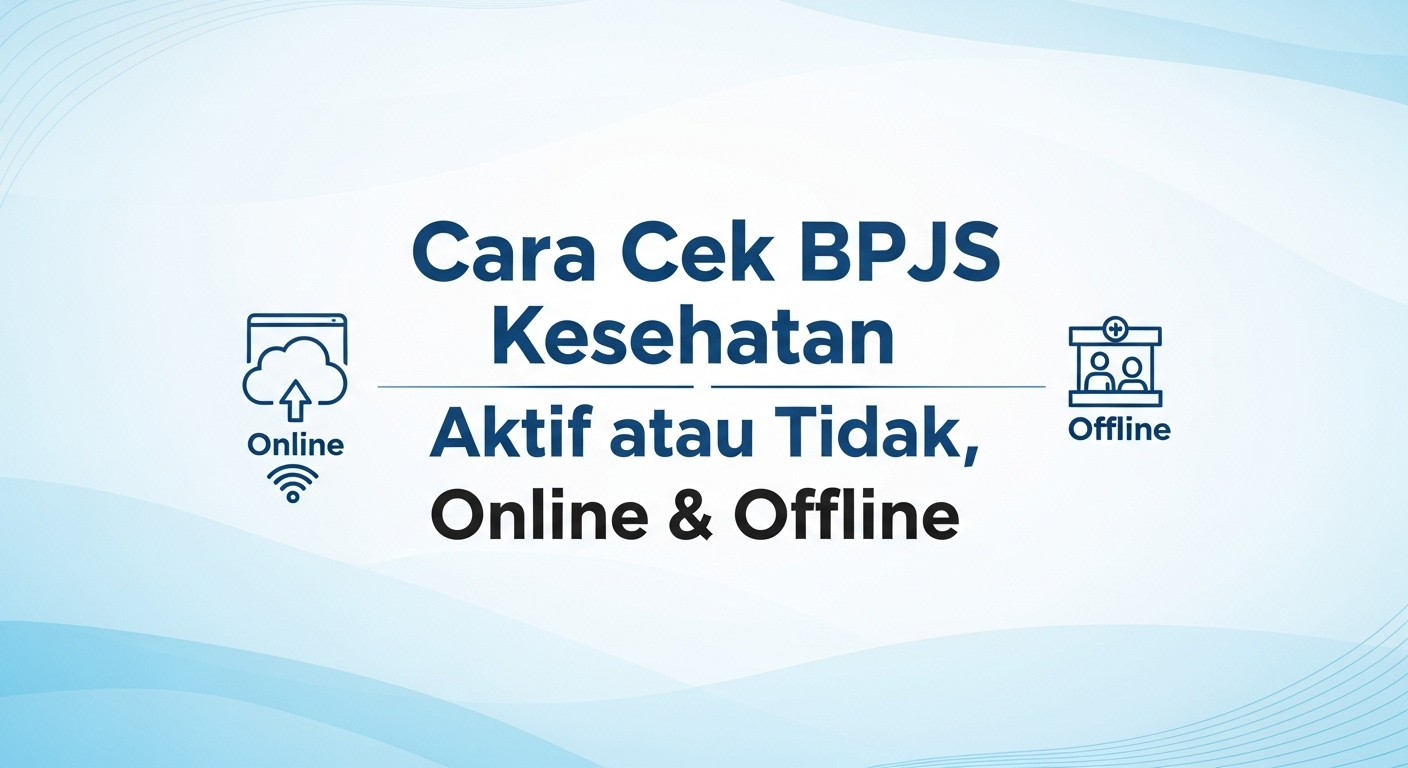 Cara Cek BPJS Kesehatan Aktif atau Tidak, Online & Offline