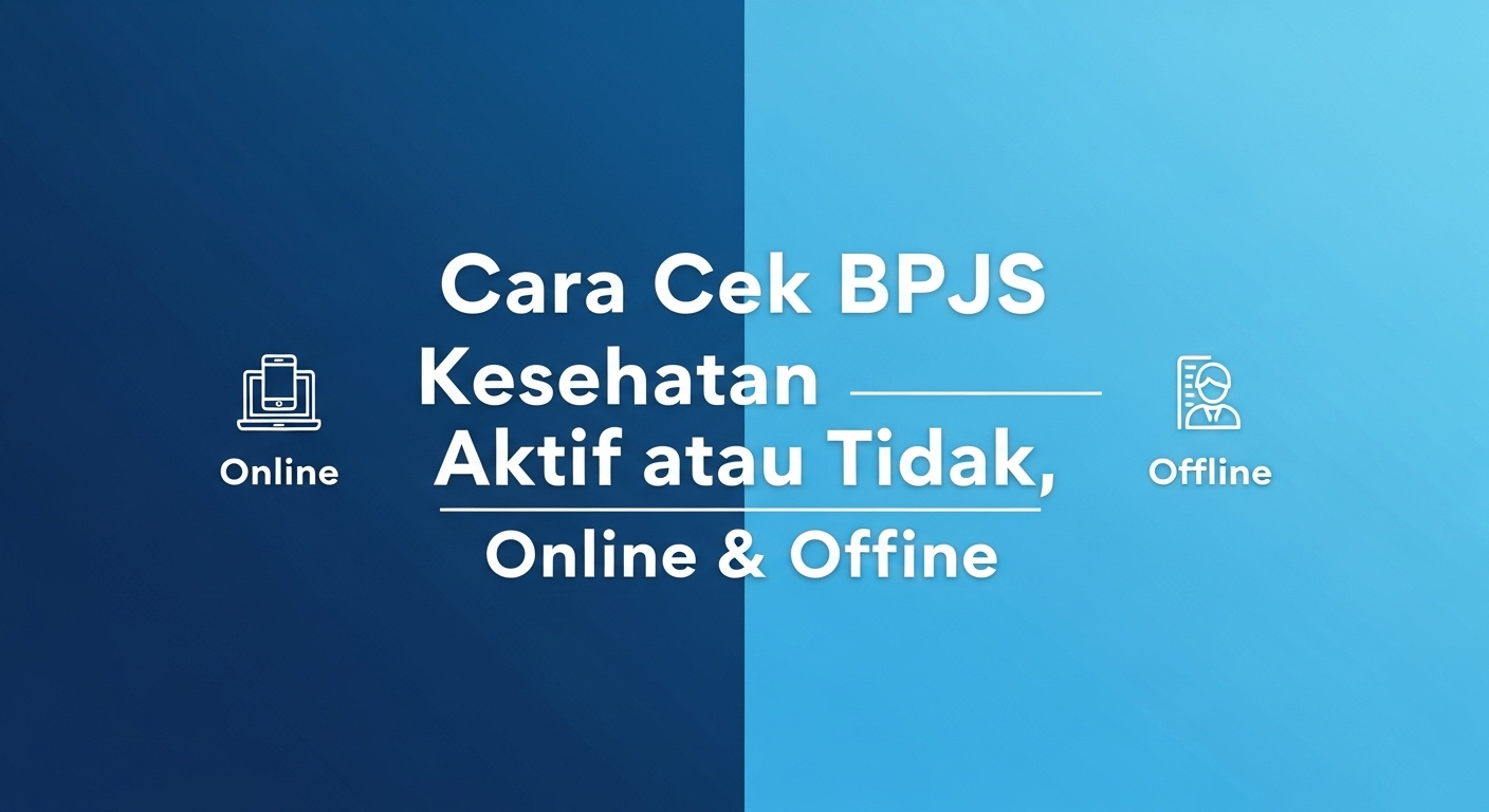Cara Cek BPJS Kesehatan Aktif atau Tidak, Online & Offline