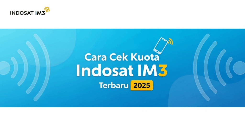 Cara Cek Kuota Indosat IM3 Terbaru 2025