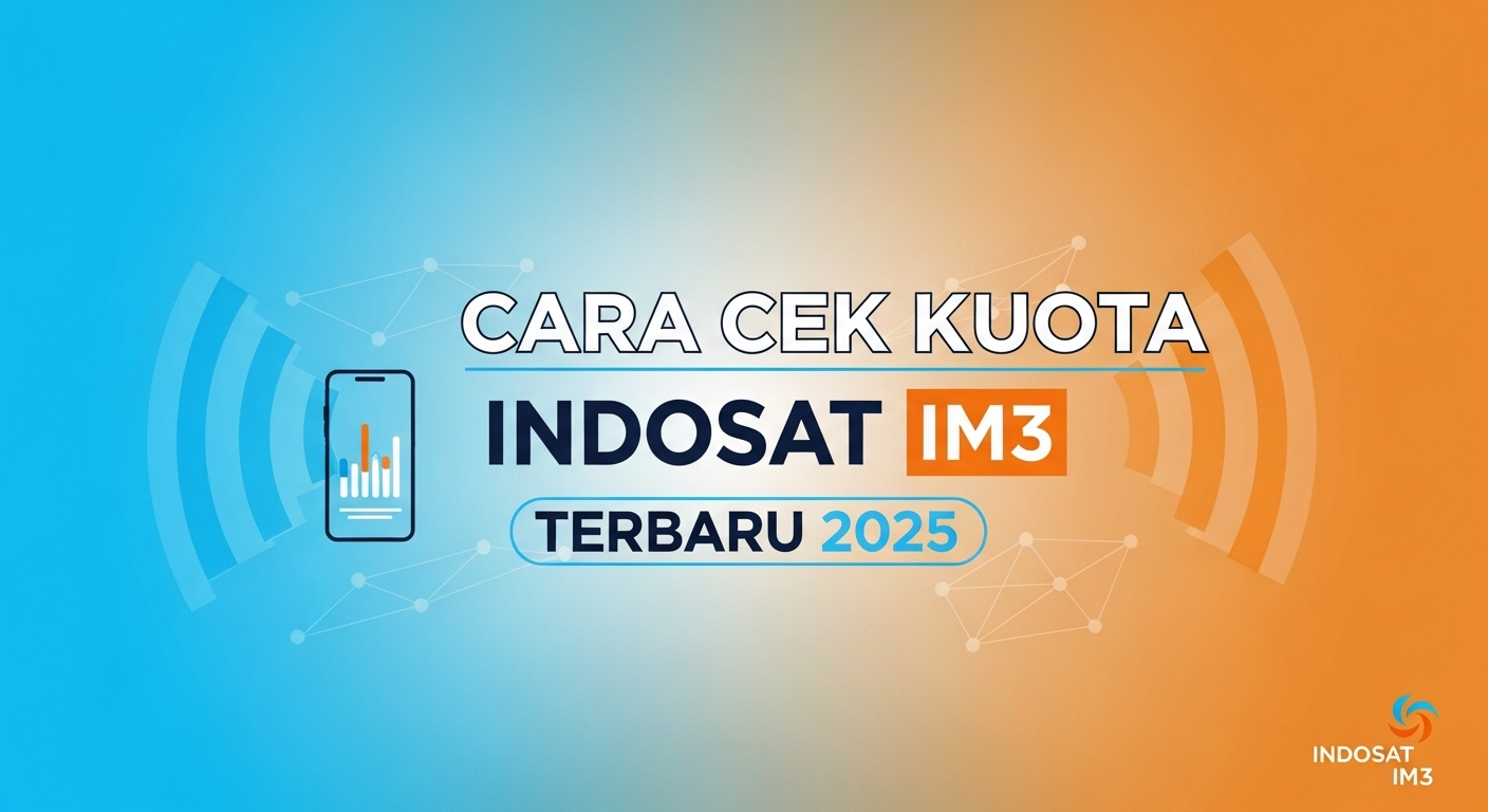 Cara Cek Kuota Indosat IM3 Terbaru 2025