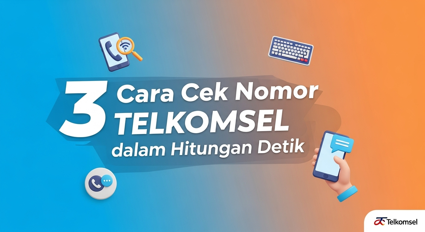 3 Cara Cek Nomor Telkomsel dalam Hitungan Detik