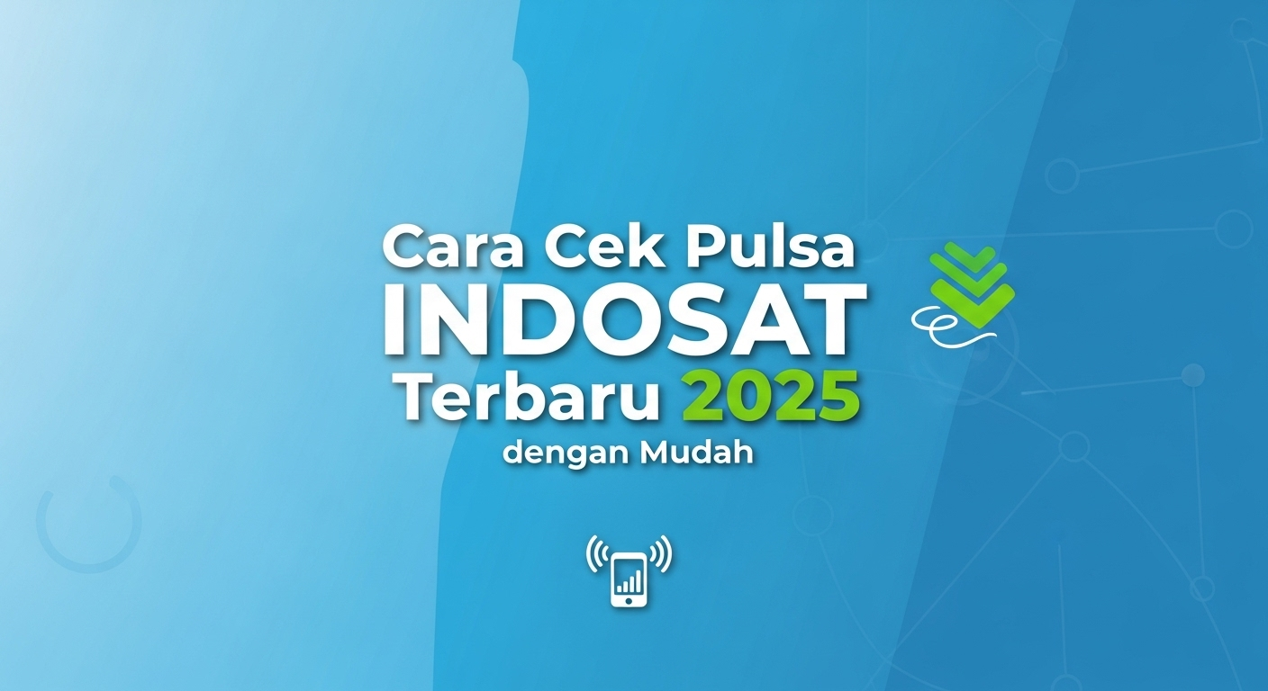 Cara Cek Pulsa Indosat Terbaru 2025 dengan Mudah