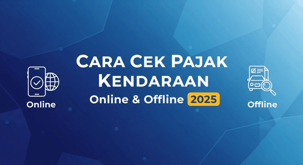 Cara Cek Pajak Kendaraan Online & Offline 2025