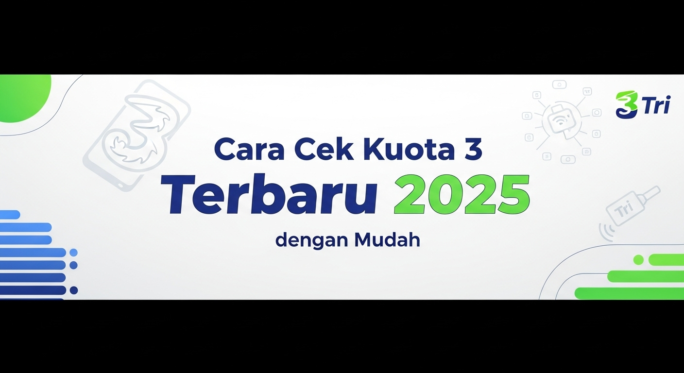 Cara Cek Kuota 3 Terbaru 2025 dengan Mudah