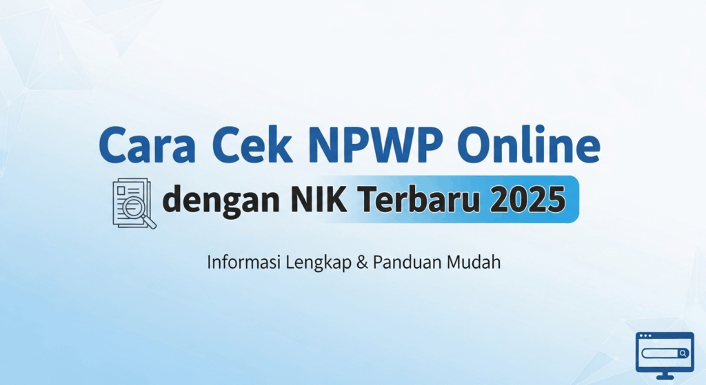 Cara Cek NPWP Online dengan NIK Terbaru 2025