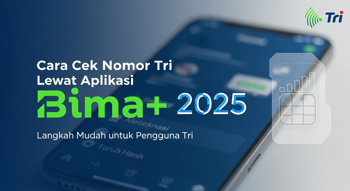 Cara Cek Nomor Tri Lewat Aplikasi Bima+ 2025