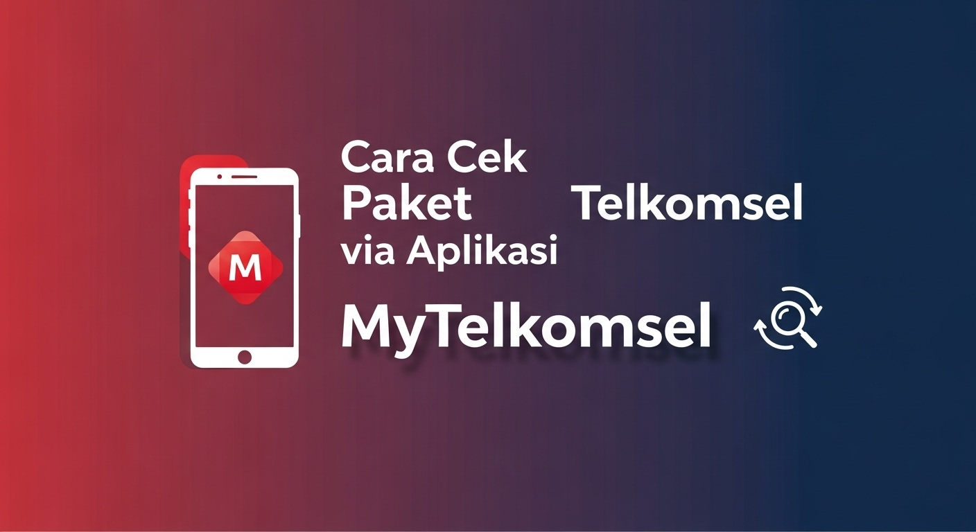 Cara Cek Paket Telkomsel via Aplikasi MyTelkomsel