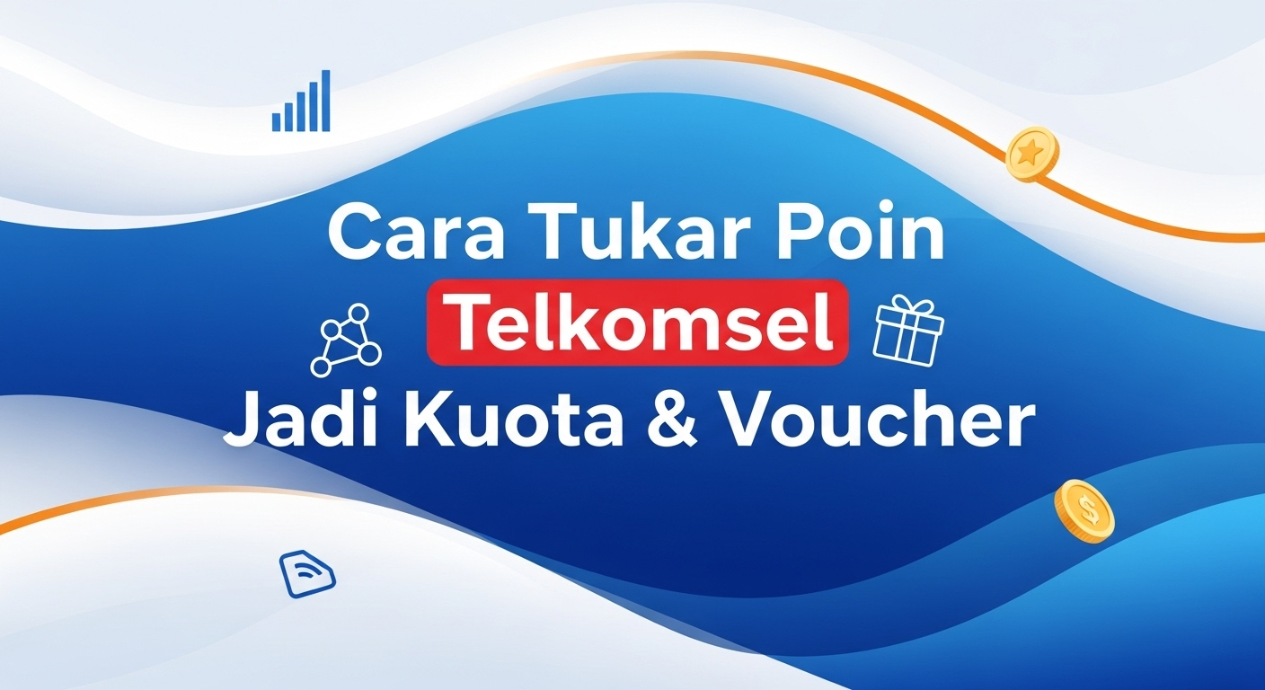 Cara Tukar Poin Telkomsel Jadi Kuota & Voucher