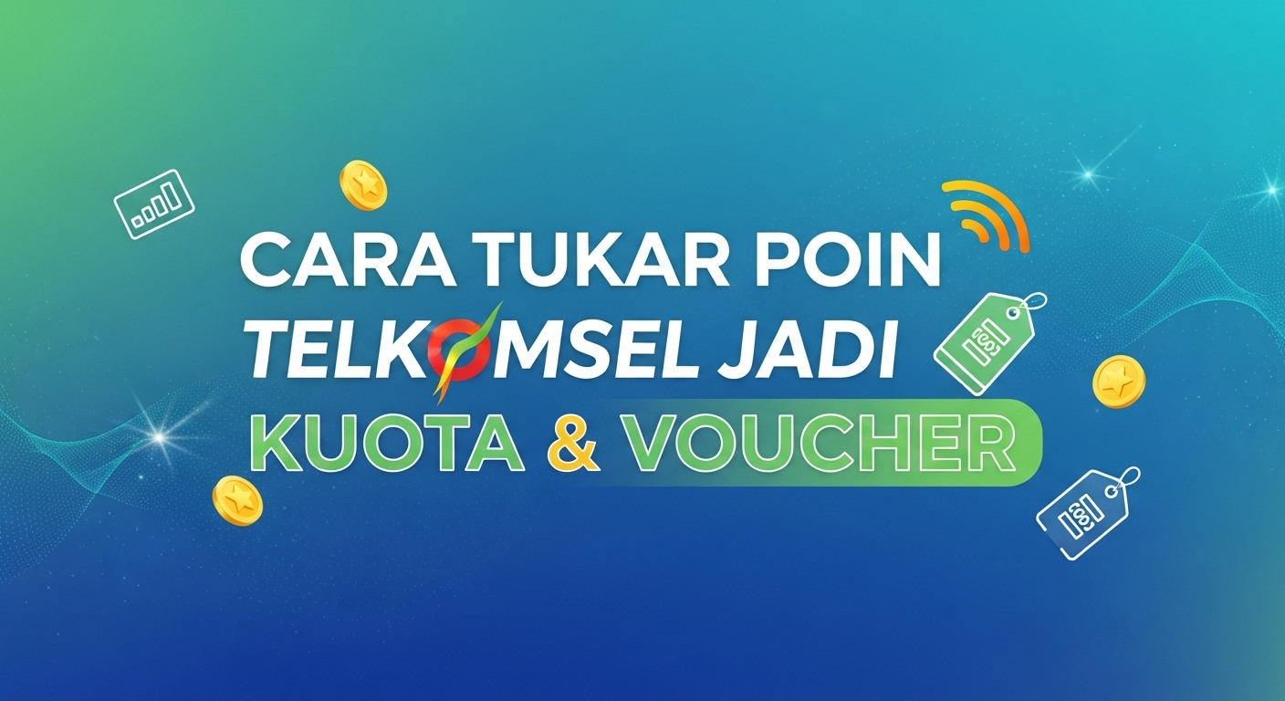 Cara Tukar Poin Telkomsel Jadi Kuota & Voucher