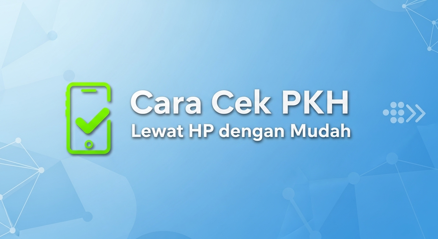 Cara Cek PKH Lewat HP dengan Mudah