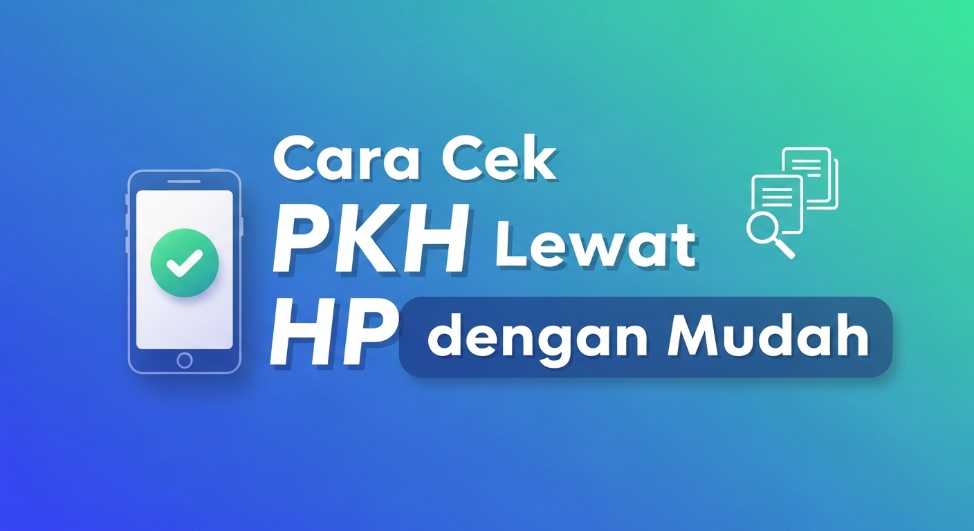 Cara Cek PKH Lewat HP dengan Mudah