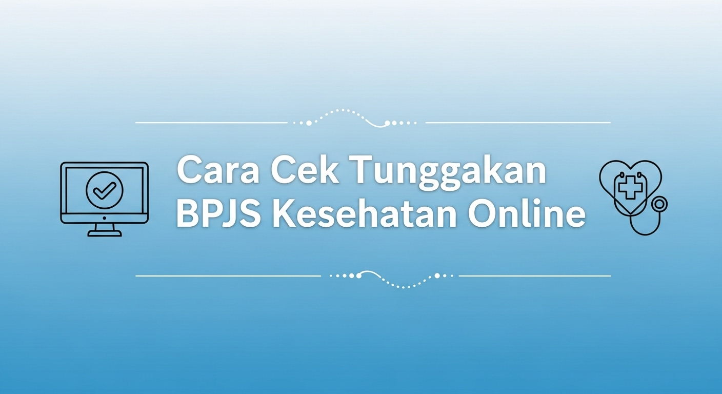 Cara Cek Tunggakan BPJS Kesehatan Online