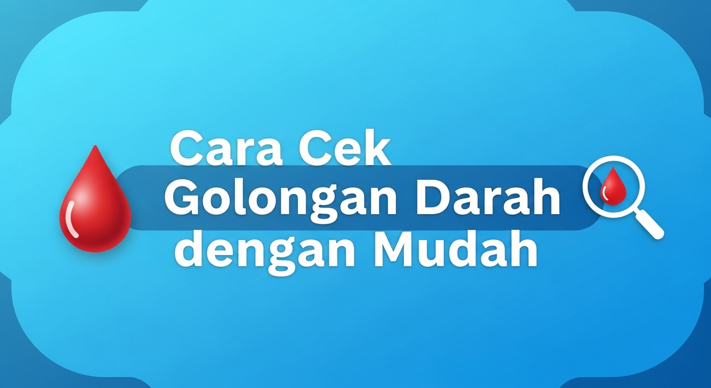 Cara Cek Golongan Darah dengan Mudah