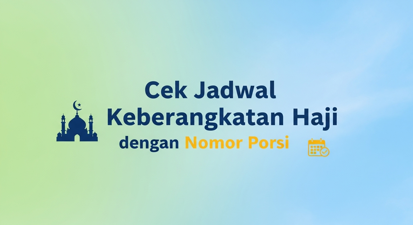 Cek Jadwal Keberangkatan Haji dengan Nomor Porsi